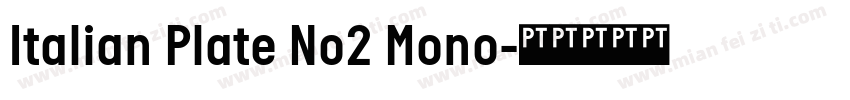 Italian Plate No2 Mono字体转换